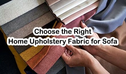 The Ultimate Guide to Home Upholstery Fabrics for Sofas