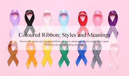 The Ultimate Guide to Coloured Ribbon: Styles and Meanings Explained