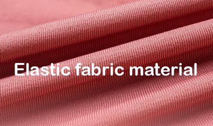 Elastic Fabric Material: Features, Uses, Innovations