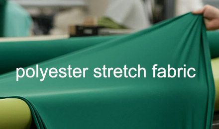 Everything You Need to Know About Polyester Stretch Fabric