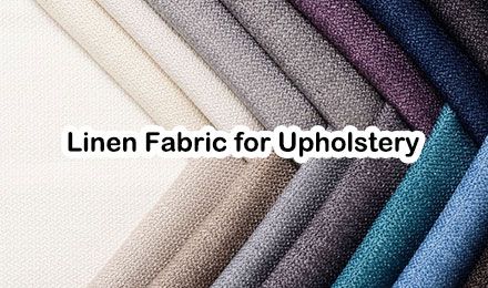 Linen Fabric for Upholstery: A Complete Guide